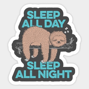 Sleep All Day Sleep All Night Sticker